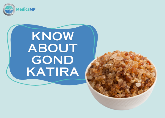 Gond Katira Benefits & Side Effects